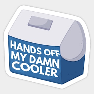 Hands Off My Damn Cooler Blue Cooler Sticker